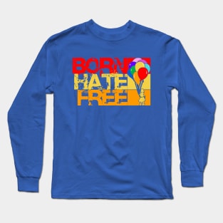 born hate free Long Sleeve T-Shirt